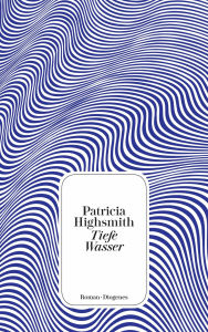 Tiefe Wasser Patricia Highsmith Author