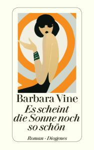 Es scheint die Sonne noch so schön Barbara Vine Author