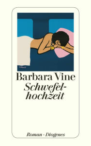 Schwefelhochzeit Barbara Vine Author