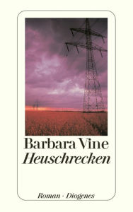 Heuschrecken Barbara Vine Author
