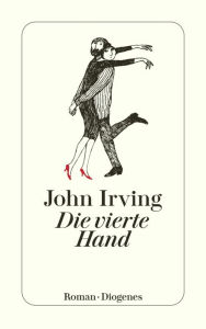 Die vierte Hand John Irving Author