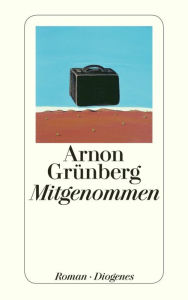 Mitgenommen Arnon GrÃ¼nberg Author