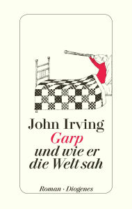 Garp und wie er die Welt sah John Irving Author