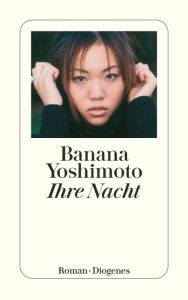 Ihre Nacht Banana Yoshimoto Author