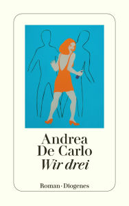 Wir drei Andrea De Carlo Author