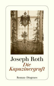 Die Kapuzinergruft Joseph Roth Author