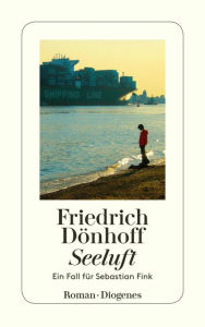 Seeluft: Ein Fall für Sebastian Fink Friedrich Dönhoff Author