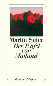 Der Teufel von Mailand Martin Suter Author