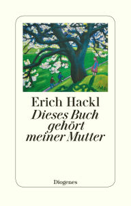 Dieses Buch gehört meiner Mutter Erich Hackl Author