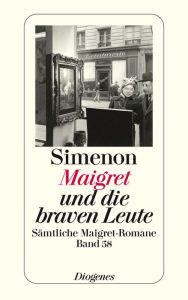 Maigret und die braven Leute: Sämtliche Maigret-Romane Band 58 - Georges Simenon