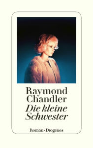 Die kleine Schwester Raymond Chandler Author