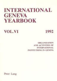 International Geneva Yearbook: Vol. VI/1992: Organization and Activities of International Institutions in Geneva - Ludwik Dembinski