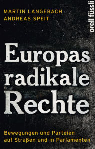 Europas radikale Rechte: Bewegungen und Parteien auf StraÃ?en und in Parlamenten Martin Langebach Author