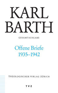 Karl Barth Gesamtausgabe V. Briefe: Offene Briefe 1935-1942 Diether Koch Editor