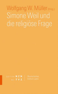 Simone Weil und die religiose Frage Wolfgang W Muller Editor