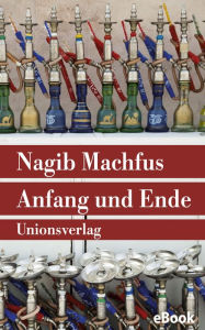 Anfang und Ende: Roman Nagib Machfus Author