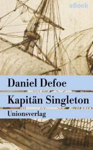 Kapitän Singleton: Roman Daniel Defoe Author