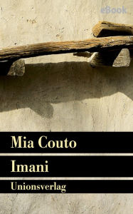 Imani: Roman. Der Imani-Zyklus (1) Mia Couto Author