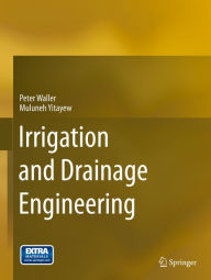 Irrigation and Drainage Engineering Peter Waller Author