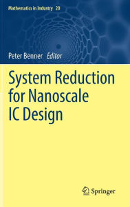 System Reduction for Nanoscale IC Design Peter Benner Editor