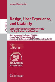 Design, User Experience, and Usability: User Experience Design for Everyday Life Applications and Services: Third International Conference, DUXU 2014,