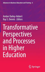 Transformative Perspectives and Processes in Higher Education Amber Dailey-Hebert Editor