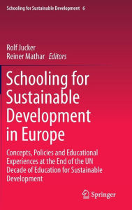 Schooling for Sustainable Development in Europe: Concepts, Policies and Educational Experiences at the End of the UN Decade of Education for Sustainab
