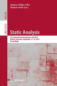 Static Analysis: 21st International Symposium, SAS 2014, Munich, Germany, September 11-13, 2014. Proceedings Markus Müller-Olm Editor