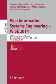 Web Information Systems Engineering -- WISE 2014: 15th International Conference, Thessaloniki, Greece, October 12-14, 2014, Proceedings, Part I Bouale