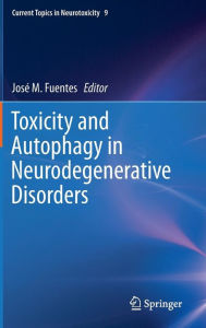 Toxicity and Autophagy in Neurodegenerative Disorders José M. Fuentes Editor