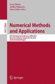 Numerical Methods and Applications: 8th International Conference, NMA 2014, Borovets, Bulgaria, August 20-24, 2014, Revised Selected Papers Ivan Dimov