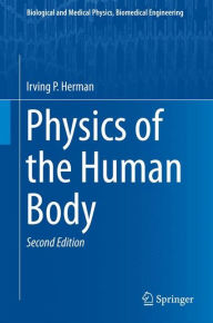Physics of the Human Body Irving P. Herman Author