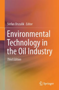 Environmental Technology in the Oil Industry Stefan Orszulik Editor