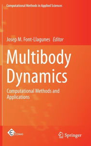 Multibody Dynamics: Computational Methods and Applications Josep M. Font-Llagunes Editor