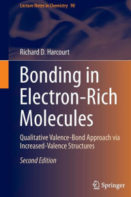 Bonding in Electron-Rich Molecules: Qualitative Valence-Bond Approach via Increased-Valence Structures Richard D. Harcourt Author