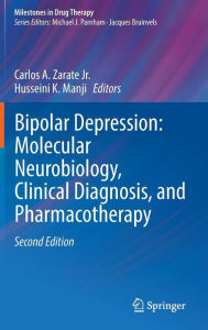 Bipolar Depression: Molecular Neurobiology, Clinical Diagnosis, and Pharmacotherapy (Milestones in Drug Therapy)