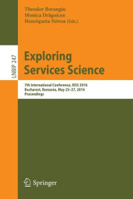 Exploring Services Science: 7th International Conference, IESS 2016, Bucharest, Romania, May 25-27, 2016, Proceedings Theodor Borangiu Editor