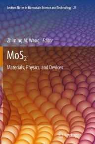 MoS2: Materials, Physics, and Devices Zhiming M. Wang Editor