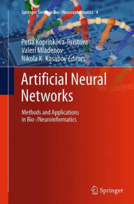 Artificial Neural Networks: Methods and Applications in Bio-/Neuroinformatics Petia Koprinkova-Hristova Editor