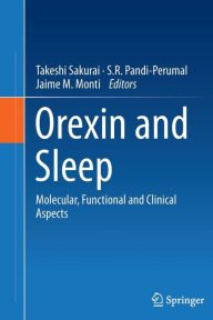 Orexin and Sleep: Molecular, Functional and Clinical Aspects Takeshi Sakurai Editor