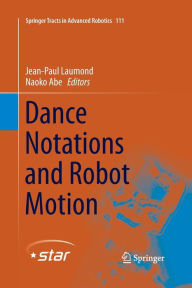 Dance Notations and Robot Motion Jean-Paul Laumond Editor