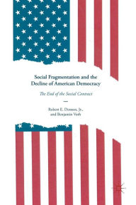 Social Fragmentation and the Decline of American Democracy