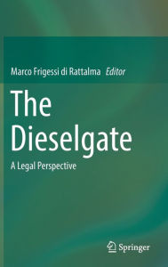 The Dieselgate: A Legal Perspective Marco Frigessi di Rattalma Editor