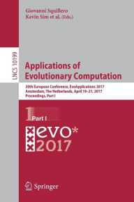 Applications of Evolutionary Computation: 20th European Conference, EvoApplications 2017, Amsterdam, The Netherlands, April 19-21, 2017, Proceedings,