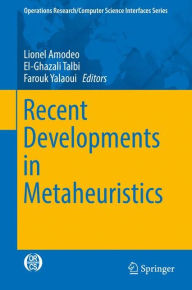 Recent Developments in Metaheuristics Lionel Amodeo Editor