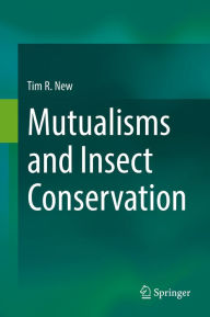 Mutualisms and Insect Conservation Tim R. New Author