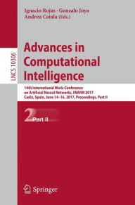 Advances in Computational Intelligence: 14th International Work-Conference on Artificial Neural Networks, IWANN 2017, Cadiz, Spain, June 14-16, 2017,