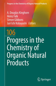 Progress in the Chemistry of Organic Natural Products 106 A. Douglas Kinghorn Editor
