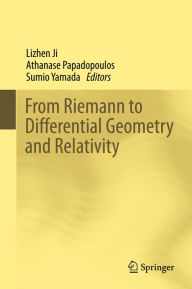 From Riemann to Differential Geometry and Relativity Lizhen Ji Editor