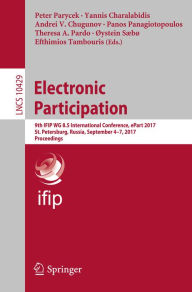 Electronic Participation: 9th IFIP WG 8.5 International Conference, ePart 2017, St. Petersburg, Russia, September 4-7, 2017, Proceedings Peter Parycek